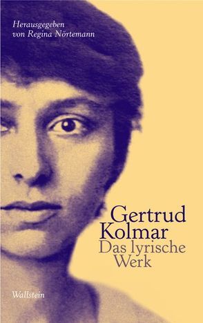 Das lyrische Werk von Kolmar,  Gertrud, Nörtemann,  Regina