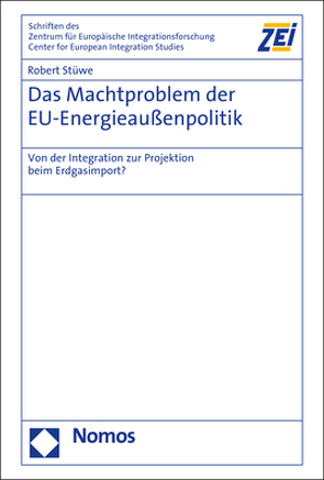 Das Machtproblem der EU-Energieaußenpolitik von Stüwe,  Robert