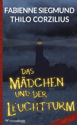 Das Mädchen und der Leuchtturm von Corzilius,  Thilo, Siegmund,  Fabienne