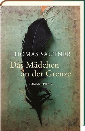 Das Mädchen an der Grenze von Sautner,  Thomas