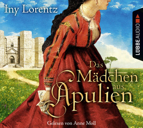 Das Mädchen aus Apulien von Lorentz,  Iny, Moll,  Anne, Schweder,  Marcel