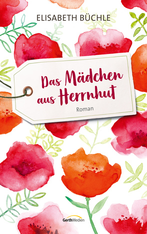 Das Mädchen aus Herrnhut von Büchle,  Elisabeth