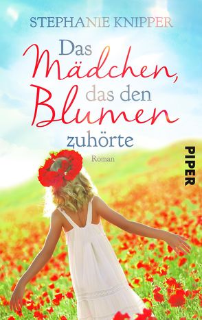 Das Mädchen, das den Blumen zuhörte von Franz,  Claudia, Knipper,  Stephanie