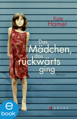 Das Mädchen, das rückwärts ging von Hamer,  Kate, Jakobeit,  Brigitte