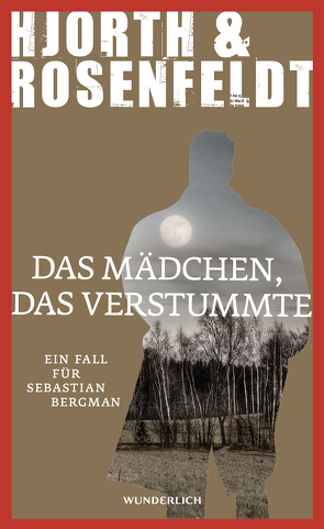 Das Mädchen, das verstummte von Allenstein,  Ursel, Hjorth,  Michael, Rosenfeldt,  Hans