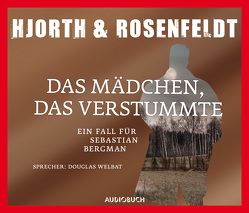 Das Mädchen, das verstummte von Allenstein,  Ursel, Hjorth,  Michael, Rosenfeldt,  Hans, Welbat,  Douglas