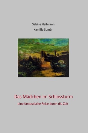 Das Mädchen im Schlossturm von Heilmann,  Sabine