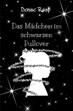 Das Mädchen im schwarzen Pullover von Raisp,  Denise