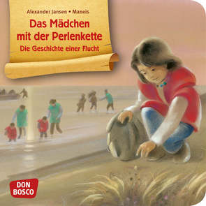 Das Mädchen mit der Perlenkette – Die Geschichte einer Flucht. Mini-Bilderbuch. von Jansen,  Alexander, Maneis