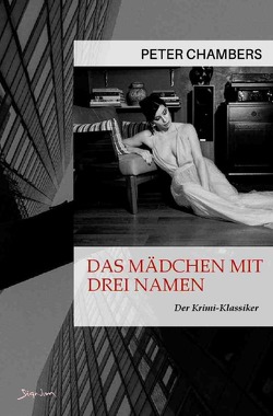 Das Mädchen mit drei Namen von Chambers,  Peter