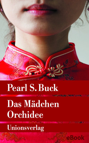 Das Mädchen Orchidee von Buck,  Pearl S., Wagenseil,  Hans B.