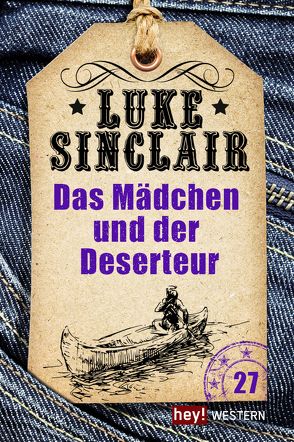 Das Mädchen und der Deserteur von Sinclair,  Luke