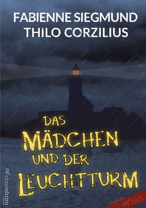 Das Mädchen und der Leuchtturm von Corzilius,  Thilo, Siegmund,  Fabienne