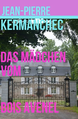 Das Mädchen vom Bois Avenel von Kermanchec,  Jean-Pierre