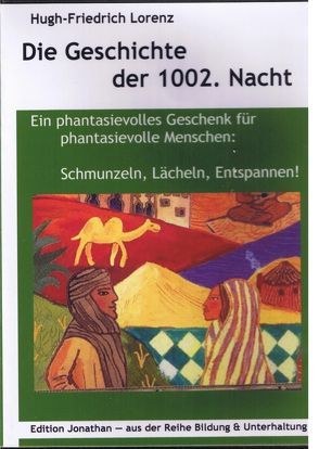 Das Märchen der 1002. Nacht von Lorenz,  Hugh-Friedrich, Nather,  Ingo