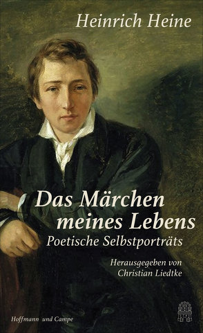 „Das Märchen meines Lebens“ von Heine,  Heinrich, Liedtke,  Christian