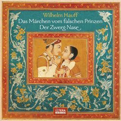 Das Märchen vom falschen Prinzen, Zwerg Nase von Domröse,  Angelica, Düren,  Fred, Hauff,  Wilhelm, Legal,  Marga, Schall,  Ekkehard