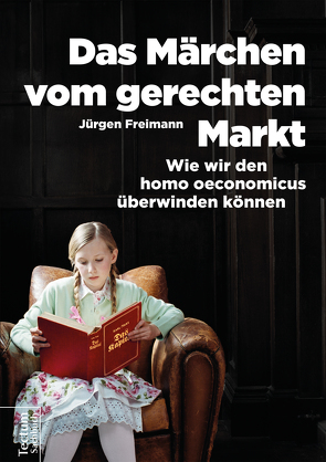 Das Märchen vom gerechten Markt von Freimann,  Jürgen