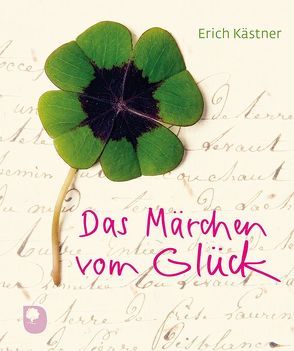 Das Märchen vom Glück von Kaestner,  Erich