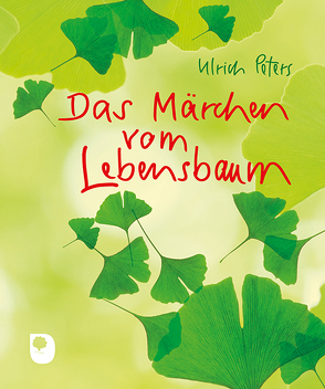 Das Märchen vom Lebensbaum von Peters,  Ulrich