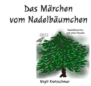 Das Märchen vom Nadelbäumchen von Kretzschmar,  Birgit