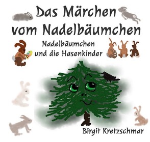 Das Märchen vom Nadelbäumchen von Kretzschmar,  Birgit