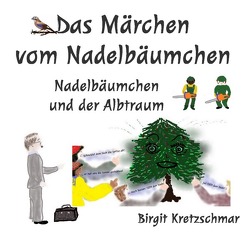 Das Märchen vom Nadelbäumchen von Kretzschmar,  Birgit