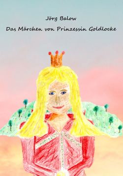 Das Märchen von Prinzessin Goldlocke von Balow,  Jörg