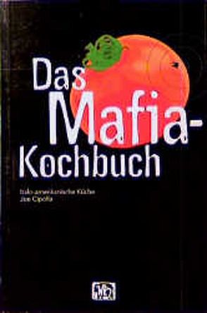 Das Mafia-Kochbuch von Cipolla,  Joe