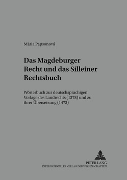 Das Magdeburger Recht und das Silleiner Rechtsbuch von Papsonová,  Mária