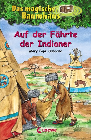 Das magische Baumhaus 16 – Auf der Fährte der Indianer von Bayer,  RoooBert, Osborne,  Mary Pope, Rahn,  Sabine