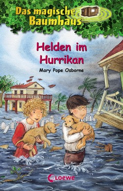 Das magische Baumhaus (Band 55) – Helden im Hurrikan von Pope Osborne,  Mary, Rahn,  Sabine, Theissen,  Petra