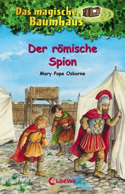 Das magische Baumhaus (Band 56) – Der römische Spion von Pope Osborne,  Mary, Rahn,  Sabine, Theissen,  Petra