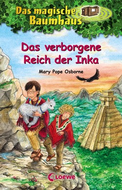 Das magische Baumhaus (Band 58) – Das verborgene Reich der Inka von Pope Osborne,  Mary, Rahn,  Sabine, Theissen,  Petra