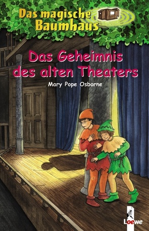 Das magische Baumhaus (Band 23) – Das Geheimnis des alten Theaters von Pope Osborne,  Mary, Rahn,  Sabine, Theissen,  Petra