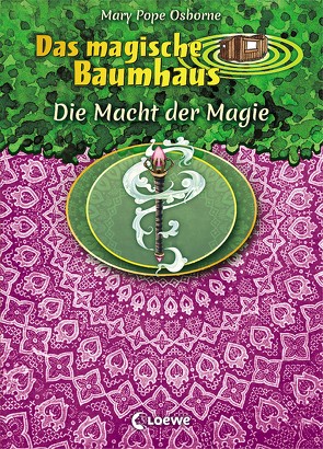 Das magische Baumhaus – Die Macht der Magie von Pope Osborne,  Mary, Rahn,  Sabine, Theissen,  Petra