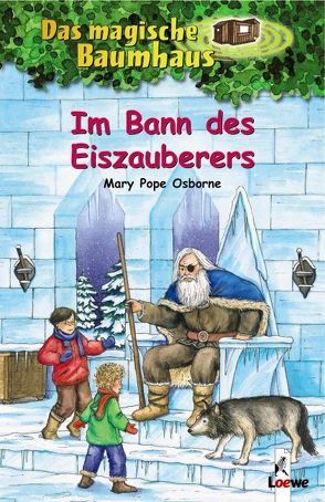 Das magische Baumhaus (Band 30) – Im Bann des Eiszauberers von Pope Osborne,  Mary, Rahn,  Sabine, Theissen,  Petra