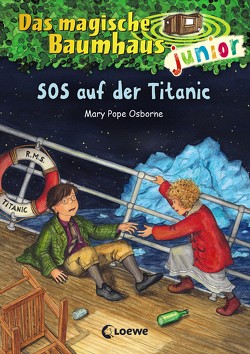 Das magische Baumhaus junior (Band 20) – SOS auf der Titanic von Knipping,  Jutta, Pope Osborne,  Mary, Rahn,  Sabine
