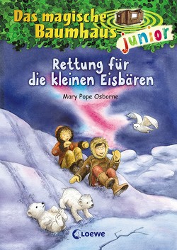 Das magische Baumhaus junior (Band 12) – Rettung für die kleinen Eisbären von Knipping,  Jutta, Pope Osborne,  Mary, Rahn,  Sabine