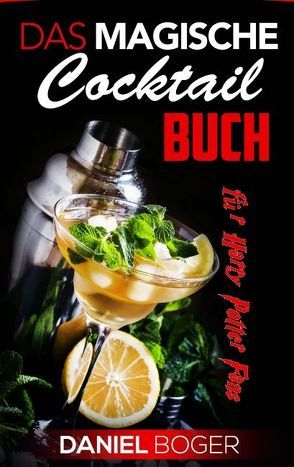 Das magische Cocktailbuch von Boger,  Daniel