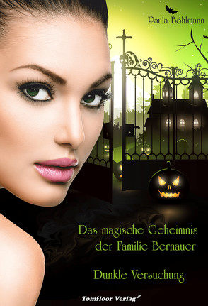 Das magische Geheimnis der Familie Bernauer Dunkle Versuchung (Band 1) von Böhlmann,  Paula