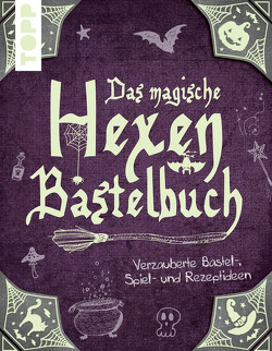 Das magische Hexen-Bastelbuch von Schmitt,  Gudrun
