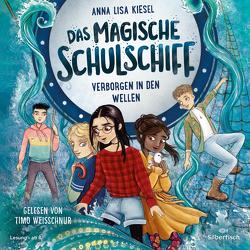 Das magische Schulschiff 2: Verborgen in den Wellen von Kiesel,  Anna Lisa, Weisschnur,  Timo