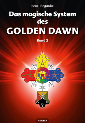 Das magische System des Golden Dawn Band 2 von Regardie,  Israel