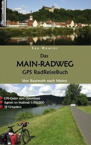 Das Main-Radweg GPS RadReiseBuch von Wewior,  Kay