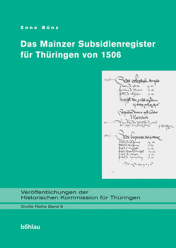 Das Mainzer Subsidienregister für Thüringen von 1506 von Bünz,  Enno