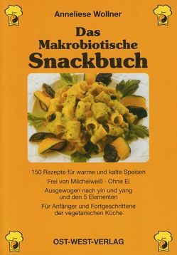 Das Makrobiotische Snackbuch von Wollner,  Anneliese, Wollner,  Fred