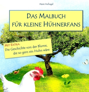 Das Malbuch für kleine Hühnerfans von Hufnagel,  Marie