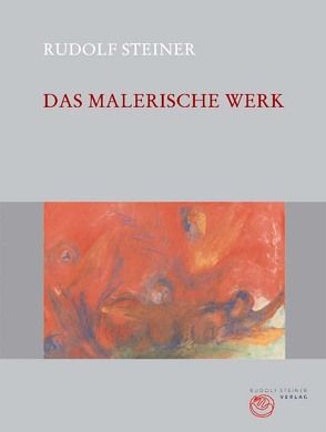 Das malerische Werk von Halfen,  Roland, Kugler,  Walter, Rudolf Steiner Nachlassverwaltung, Steiner,  Rudolf