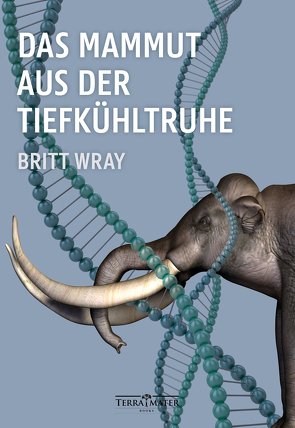 Das Mammut aus der Tiefkühltruhe von Wray,  Britt